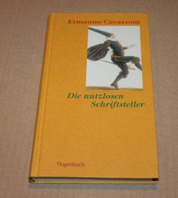 Ermanno Cavazzoni: Die nutzlosen Schriftsteller - Buch, gebunden - Wagenbach