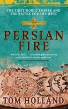 Persian Fire: The First World Empire and the Battle for the West - GOOD