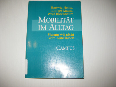 Mobilität im Alltag von Rüdiger Mautz, Wolf Rosenbaum und Hartwig Heine...