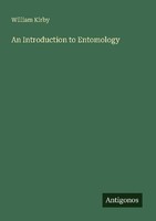 An Introduction To Entomology William Kirby