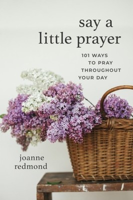 SAY A LITTLE PRAYER by JOANNE REDMOND-BECKH Paperback Self Help Business