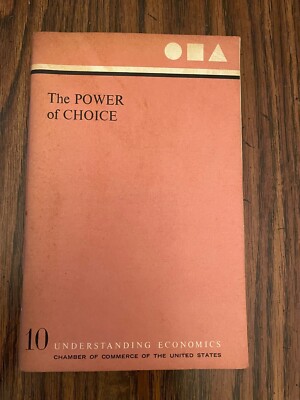 THE POWER OF CHOICE UNDERSTANDING ECONOMICS - CHAMBER OF COMMERCE 1966