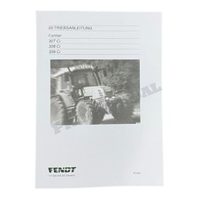 FENDT Farmer 307 Ci 308 Ci 309 Ci Traktor Betriebsanleitung Buch
