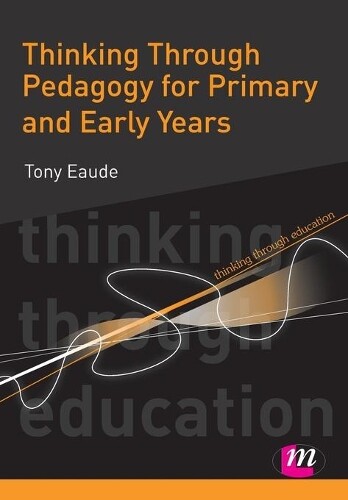 Thumbnail - Tony Eaude Thinking Through Pedagogy For Primary And E (taschenbuch)