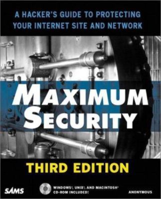 Maximum Security (3rd Edition) By Anonymous, Greg Shipley. 97806