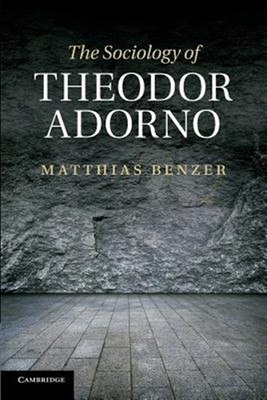 Sociology of Theodor Adorno, Paperback by Benzer, Matthias, Brand New, Free s...