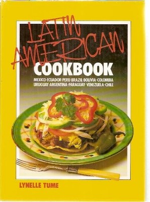 Latin American Cookbook - Tume, Lynelle