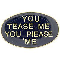 YOU TEASE ME PIN - Original Artwork Backpack Enamel Lapel Pin - 1''