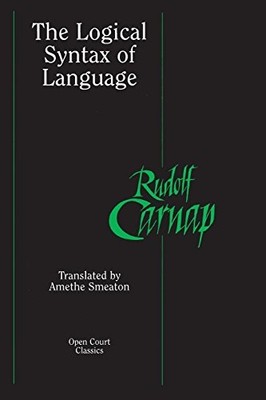 The Logical Syntax of Language (Open Court Classics) - Paperback NEW Rudolf Carn