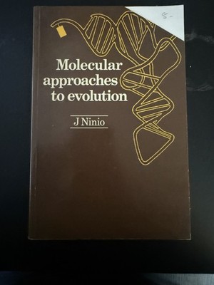 Molecular Approaches to Evolution by J Ninio Textbook Biology Genetics 1983