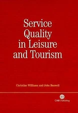 Service Quality in Leisure and Tourism by Williams, Christine, Buswell, John