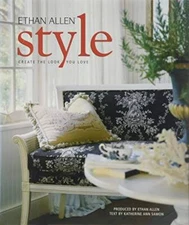 Ethan Allen Style : Create the Look You Love - Hardcover By Ethan Allen - GOOD