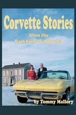 Corvette Stories from the Backbone of America by Tommy Mallory (English) Paperba