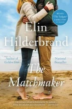 The Matchmaker: A Novel - Paperback By Hilderbrand, Elin - GOOD