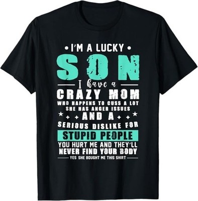NEW LIMITED Lucky Son Tshirt I Am A Lucky Son I Have A Crazy Mom T-Shirt S-3XL