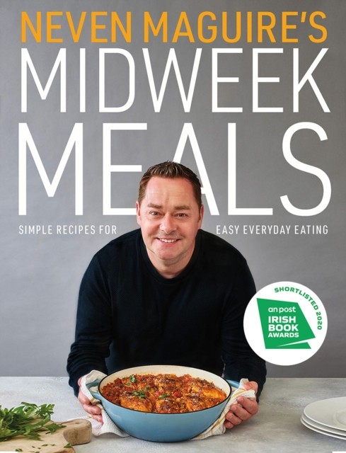 Neven Maguire's Midweek Meals by Neven Maguire (Hardback Book)