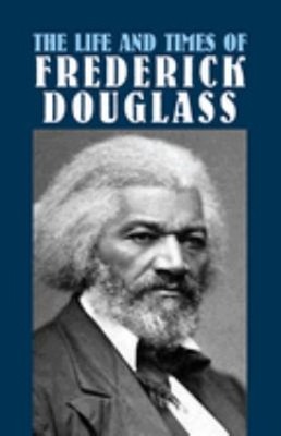 The Life and Times of Frederick Douglass Paperback Frederick Doug