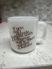 Vintage 1978 Glasbake Milk glass Coffee Mug “If You Can’t Dazzle Them With ……..”