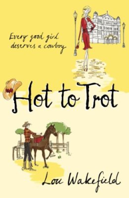 Hot to Trot By Lou Wakefield. 9780340735152