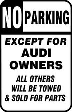No Parking Sign Except Audi Owners Sign 12" x 18" Car Aluminum Garage USA Made