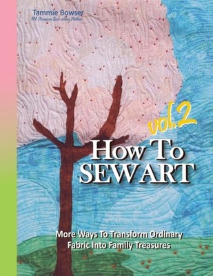 Roberson - How To Sew Art Volumn 2  Learn To Easily Transform Ordinary - X555z