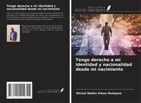 Michel Nelkin Kitwa Mulopwe | Tengo Derecho A Mi Identidad Y Nacionalidad...