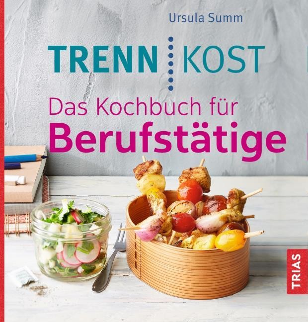 Trennkost. Das Kochbuch für Berufstätige - Bild 2
