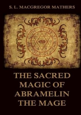 E a Wallis Budge The Sacred Magic Of Abramelin The Mage (Paperback)