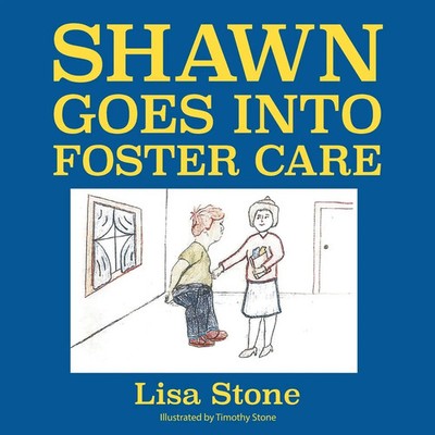 Lisa Stone | Shawn Goes into Foster Care | Taschenbuch | Englisch (2020)
