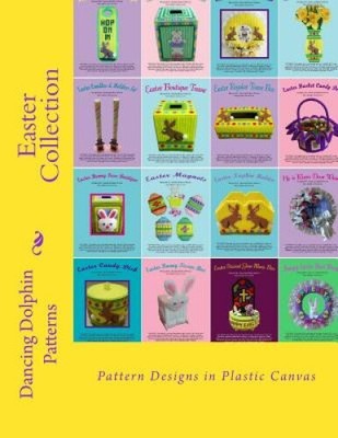 Easter Collection: Pattern Designs in Plastic Canvas by Dancing Dolphin Patterns
