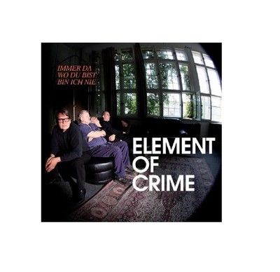 Element of Crime Immer Da Wo Du Bist Bin Ich Nie (CD) (UK IMPORT)