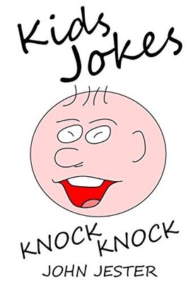 KIDS JOKES KNOCK KNOCK By John Jester **BRAND NEW**