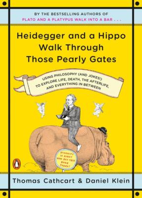 Heidegger and a Hippo Walk Through Those Pearly Gates | englisch