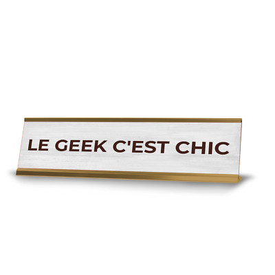 Le Geek C'est Chic 2 x 10'' Desk Sign | French Motivational Quote Office Décor