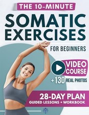 Somatic Exercises for Beginners: The Gentle Revolution to Stress Relief,