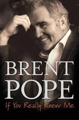 Brent Pope: If You Really Knew Me - Pope, Brent