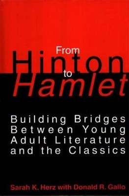 From Hinton to Hamlet: Building Bridges Between Young Adult Literature and the