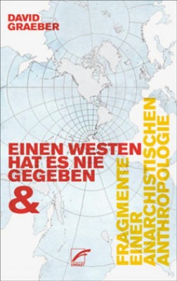 David Graeber / Einen Westen hat es nie gegeben & Fragmente  ... 9783897711938