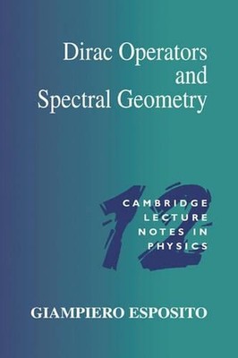 Dirac Operators and Spectral Geometry by Giampiero Esposito (English) Paperback