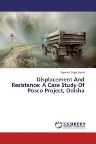 Thumbnail - Displacement And Resistance: A Case Study Of Posco Project, Odisha