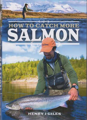 GILES HENRY FISHING BOOK HOW TO CATCH MORE SALMON hardback BARGAIN new
