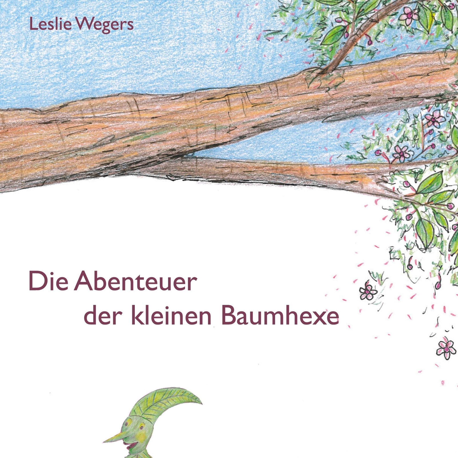 Leslie Wegers | Die Abenteuer Der Kleinen Baumhexe | Buch | Deutsch