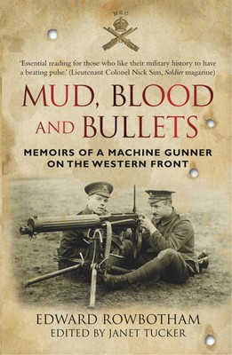 Mud, Blood and Bullets | Memoirs of a Machine Gunner on the Western Front | Buch