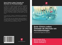 Guia ClíNico Sobre Tomada De DecisãO Em Periodontologia Arun Kumar M. S. (U. A.)