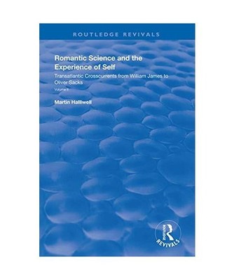 Romantic Science and the Experience of Self: Transatlantic Crosscurrents from Wi