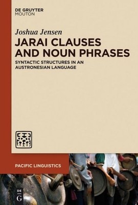 Jarai Clauses And Noun Phrases: Syntactic Structures In An A...