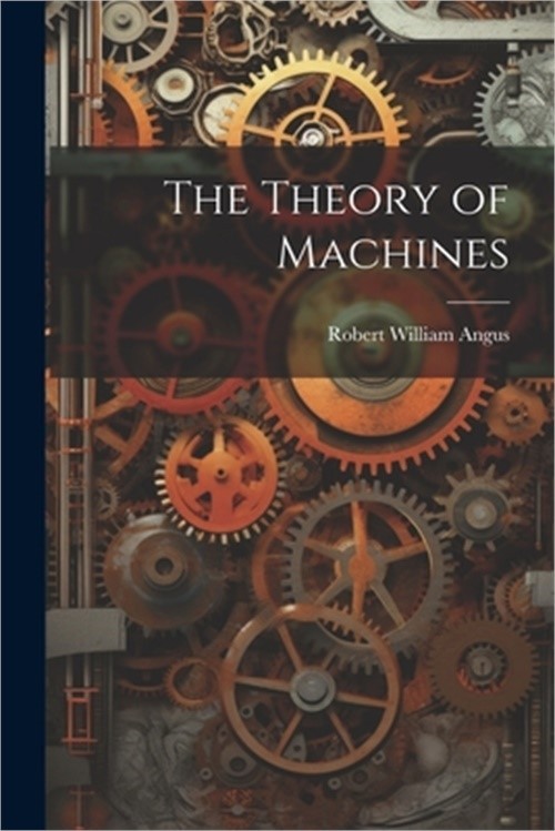 The Theory of Machines (Paperback or Softback)