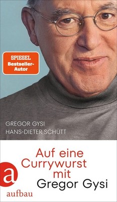Auf eine Currywurst mit Gregor Gysi, Gregor Gysi