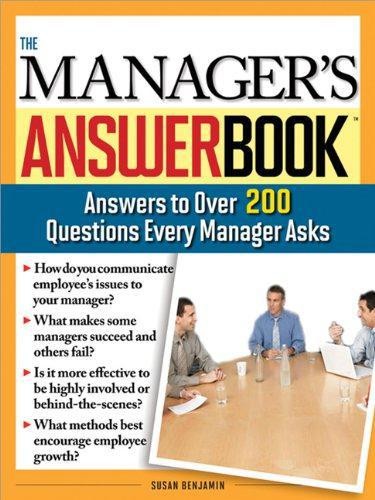 Manager's Answer Book: Practical Answers to More Than 200... - Florence Stone