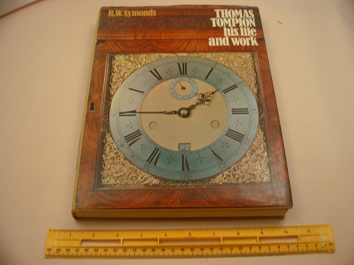 Book 2,660 – Thomas Tompion: His Life and Work by Symonds